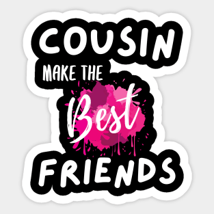 Cousins Make The Best Friends hoodie | Pink Sticker